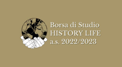 BORSA DI STUDIO HISTORY LIFE  2022/2023 –  4° EDIZIONE